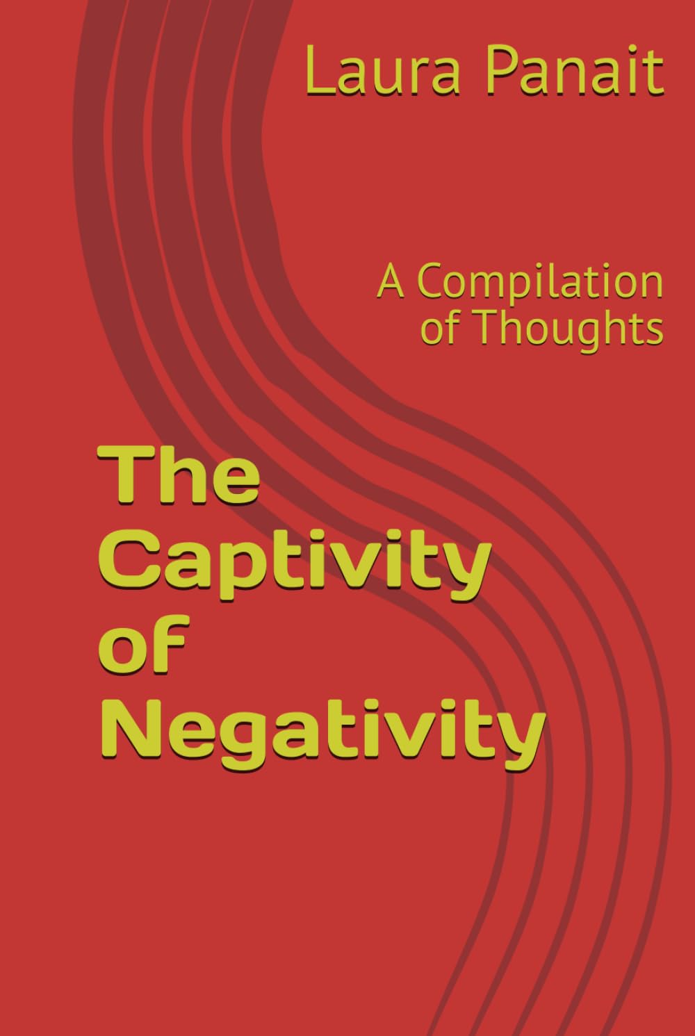 The Captivity of Negativity: A Compilation of Thoughts