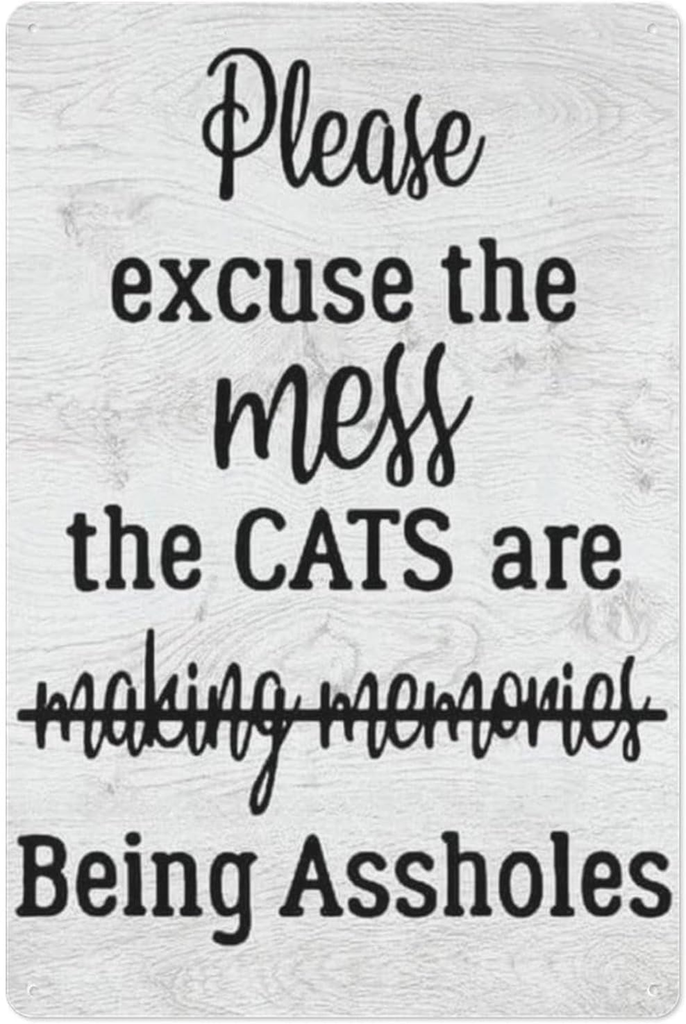 SMAZDFXX Tin Sign Please Excuse the Mess the Cats Are Making Memories I Mean Being Assholes Metal Hanging Wall Plaque Signs, Kitchen Bedroom Home Decor 5.5"x8"