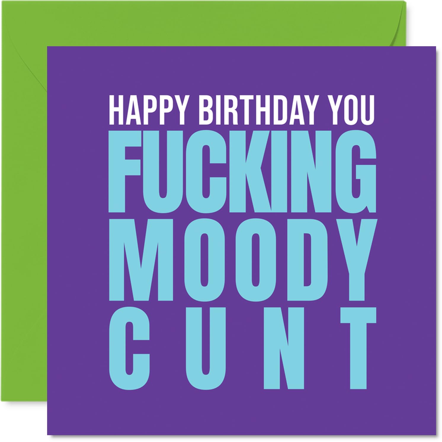 Rude Birthday Card for Men Women - Moody - Happy Birthday Card for Brother Sister Colleague, 145mm Bday Greeting Cards