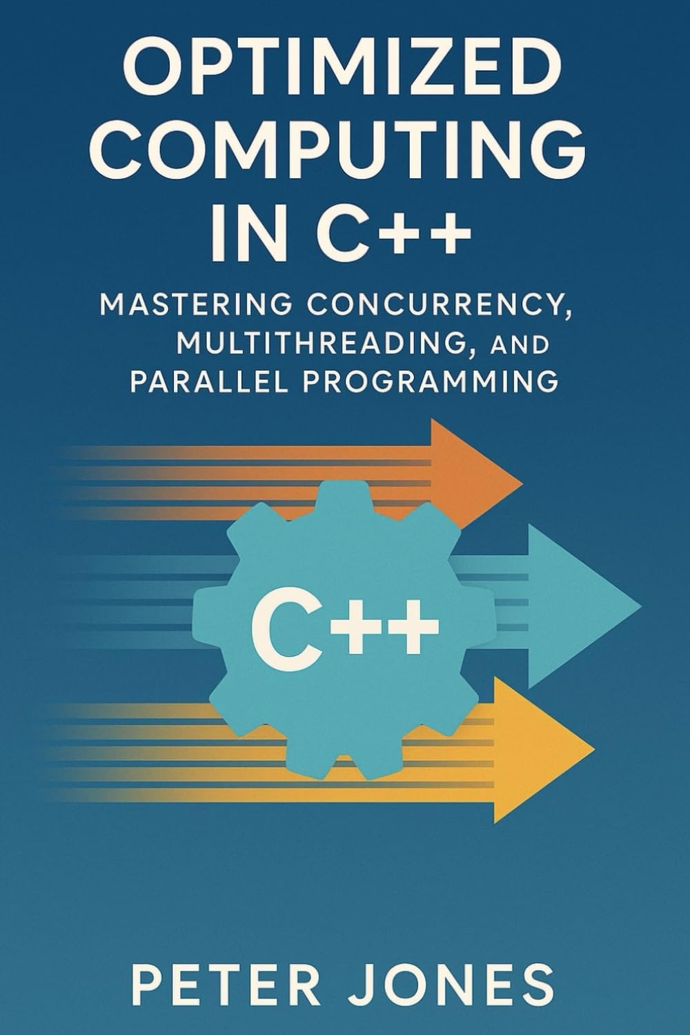 Optimized Computing in C++: Mastering Concurrency, Multithreading, and Parallel Programming