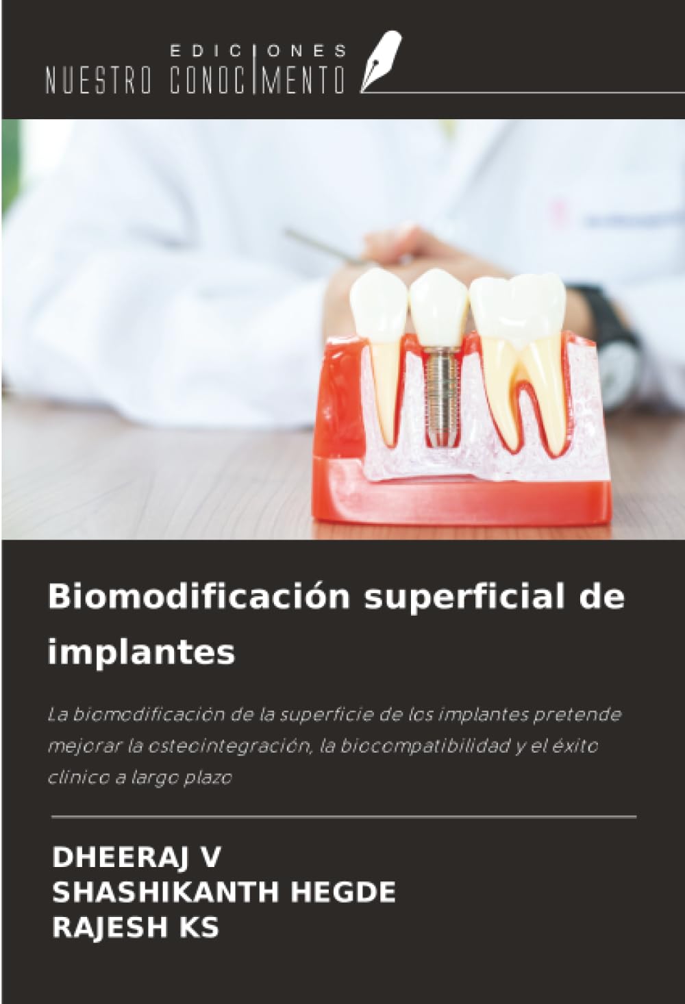 Biomodificación superficial de implantes: La biomodificación de la superficie de los implantes pretende mejorar la osteointegración, la biocompatibilidad y el éxito clínico a largo plazo