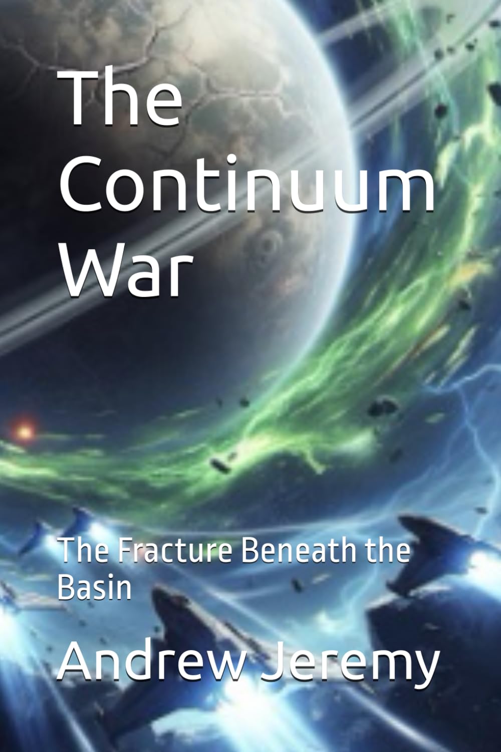 The Continuum War: The Fracture Beneath the Basin (The Horizon Cycle)