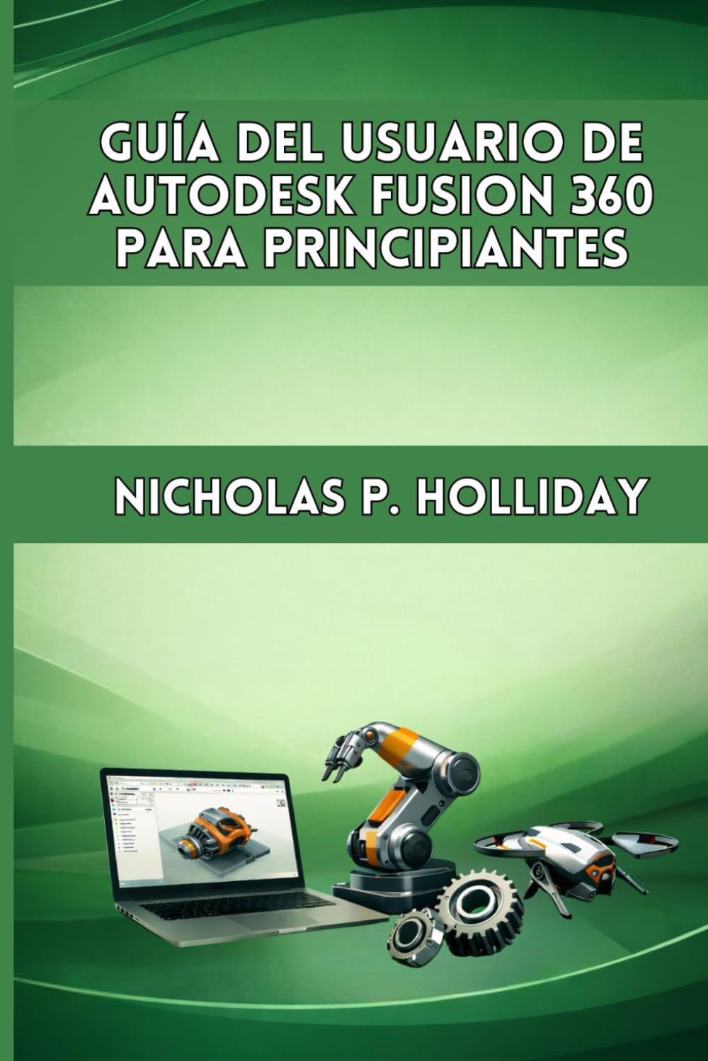 GUÍA DEL USUARIO DE AUTODESK FUSION 360 PARA PRINCIPIANTES