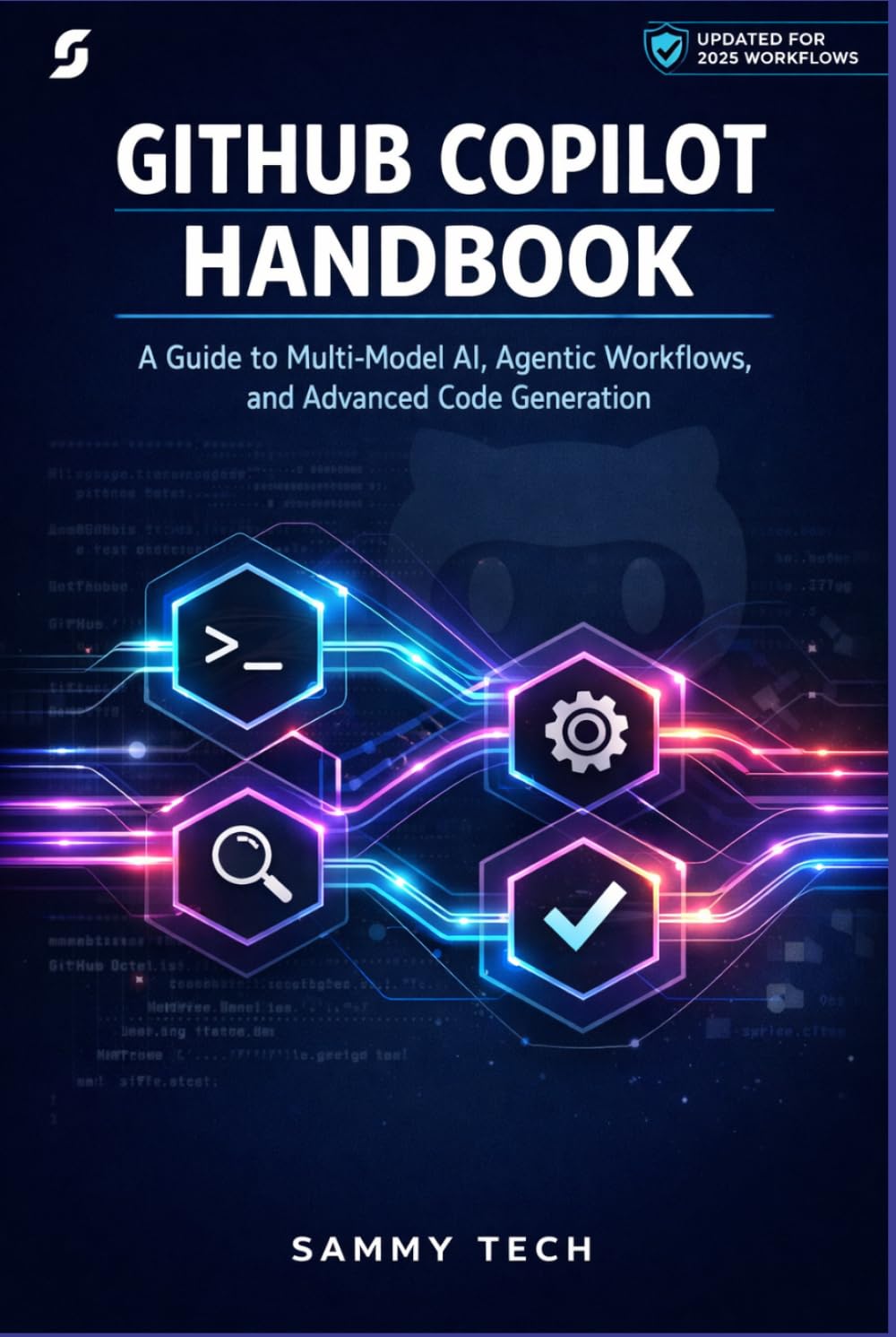 GITHUB COPILOT HANDBOOK: A Guide to Multi-Model AI, Agentic Workflows, and Advanced Code Generation