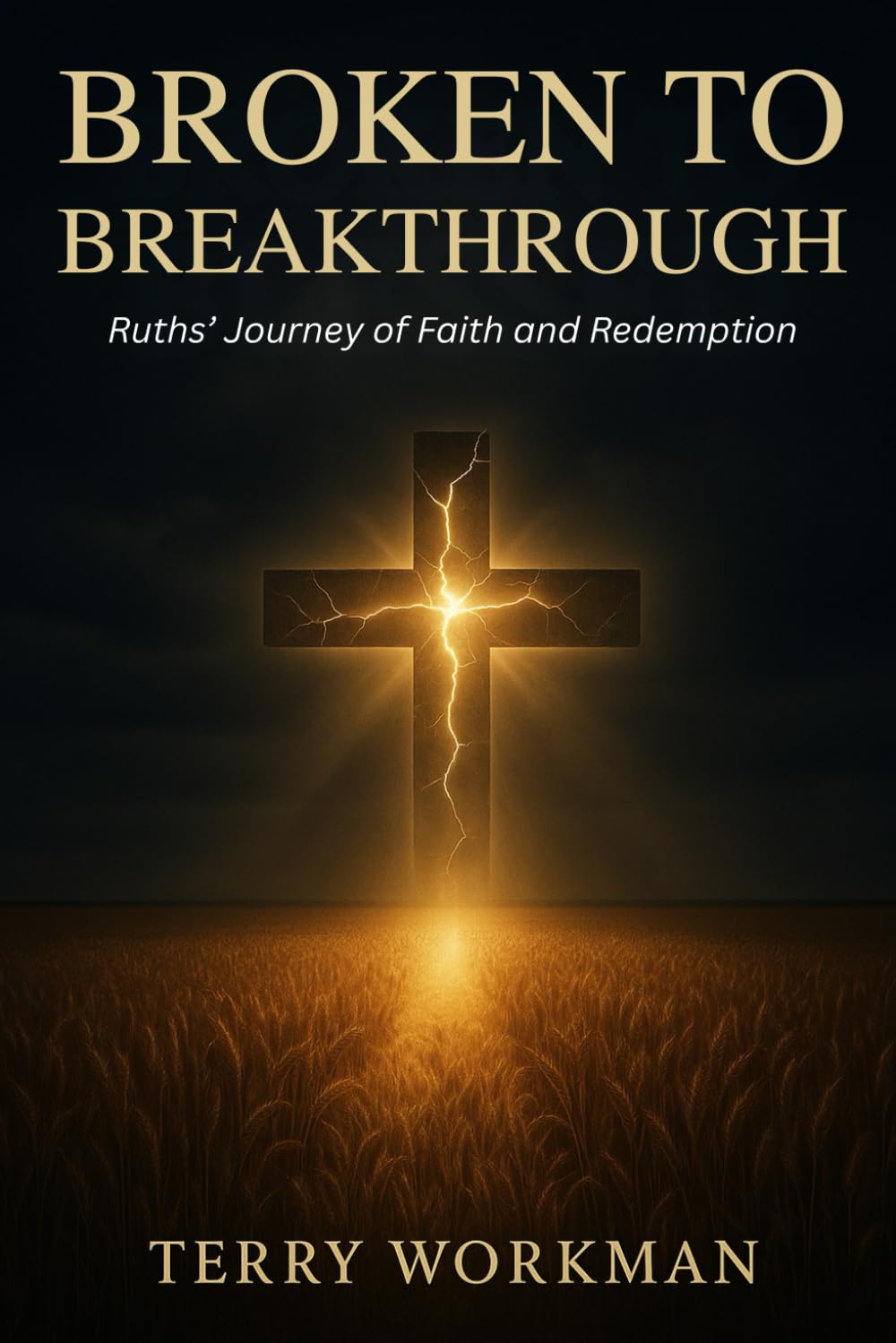 Broken to Breakthrough: Ruths' Journey of Faith and Redemption