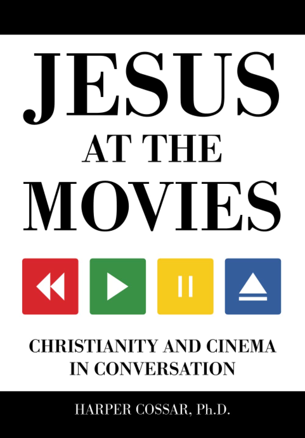 Jesus at the Movies: Christianity and Cinema in Conversation