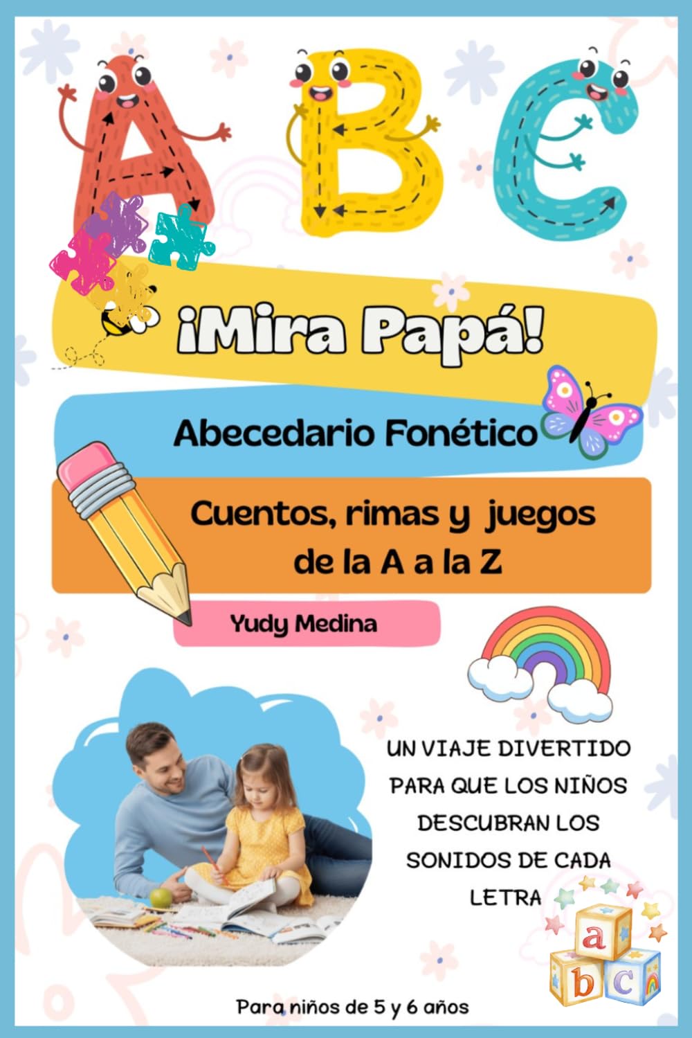 ¡Mira Papá! Abecedario Fonético: Cuentos, rimas, y juegos de la A a la Z