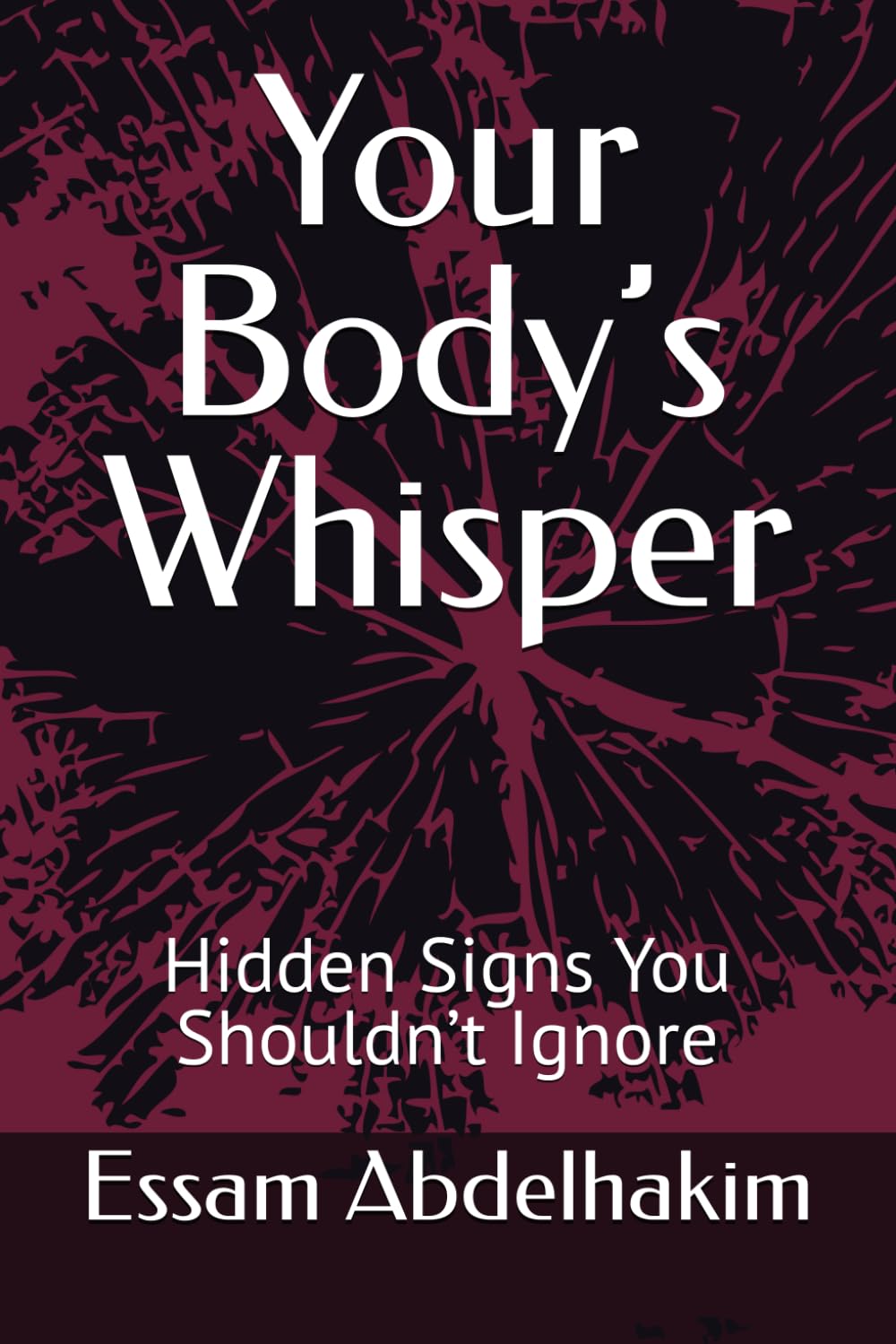 Your Body’s Whisper: Hidden Signs You Shouldn’t Ignore: 11 (living well)
