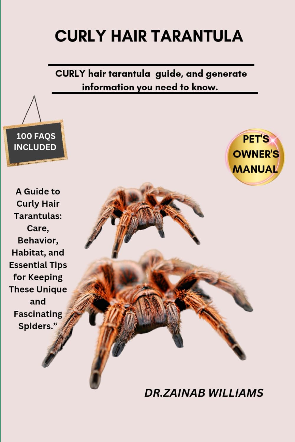 CURLY HAIR TARANTULA: "A Guide to Curly Hair Tarantulas: Care, Behavior, Habitat, and Essential Tips for Keeping These Unique and Fascinating Spiders.”