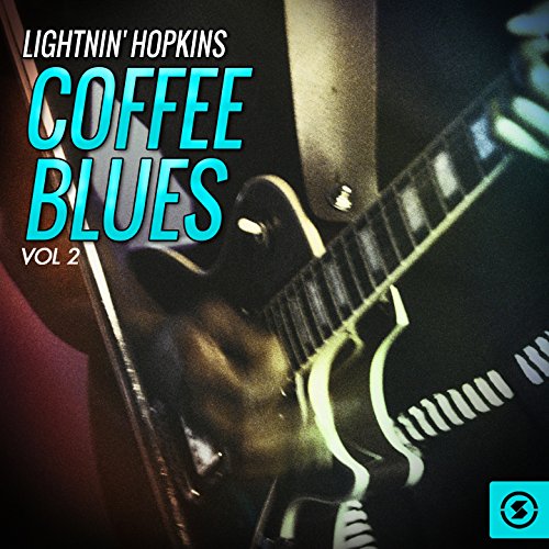 Coffee Blues, Vol. 2 by Lightnin' Hopkins on Amazon Music Unlimited