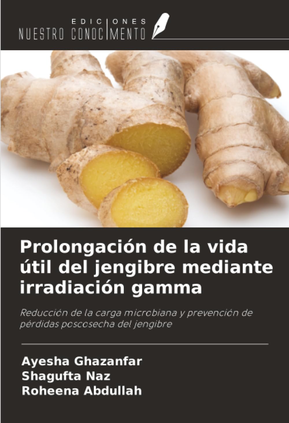 Prolongación de la vida útil del jengibre mediante irradiación gamma: Reducción de la carga microbiana y prevención de pérdidas poscosecha del jengibre
