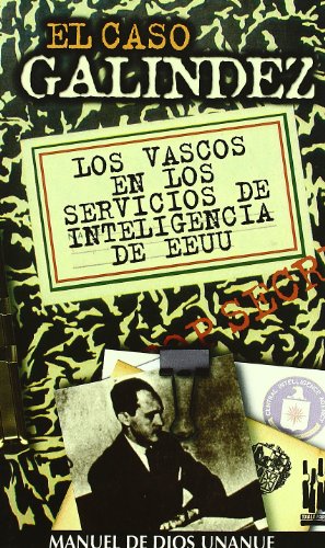 Portada de El caso Galíndez: Los vascos en los servicios de inteligencia de EEUU