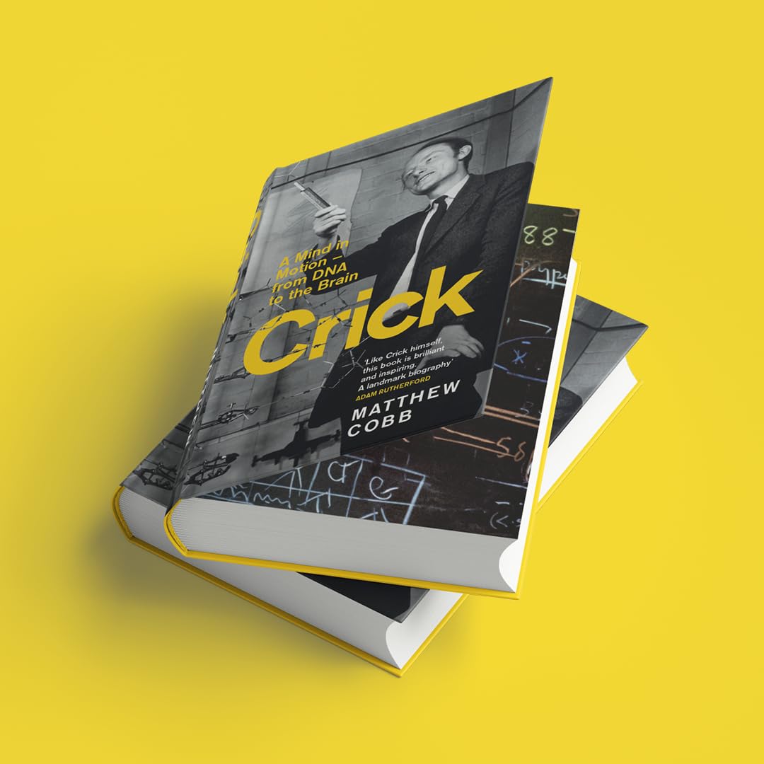 Crick: A Mind in Motion – from DNA to the Brain