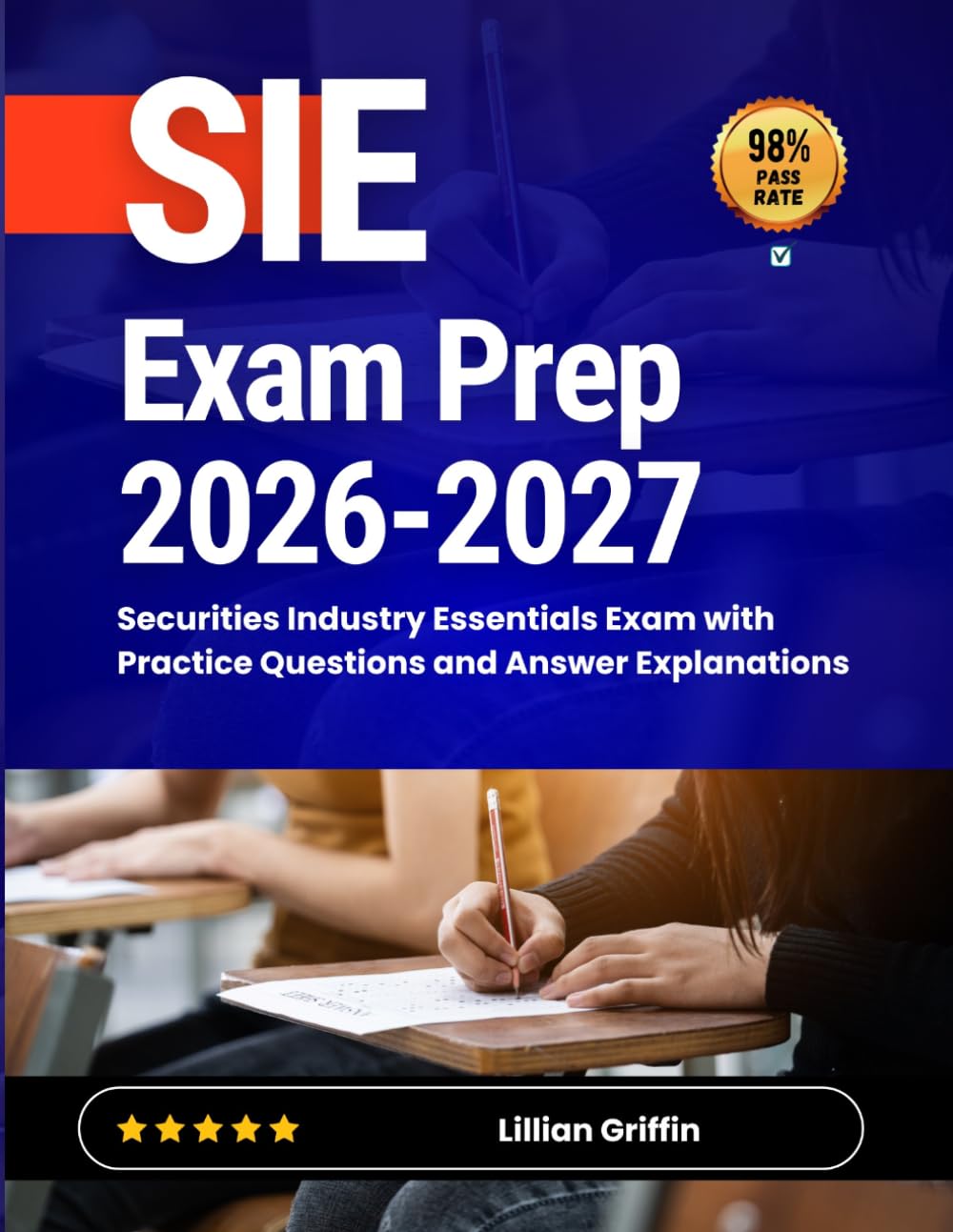 SIE Exam Prep 2026-2027: Securities Industry Essentials Exam with Practice Questions and Answer Explanations