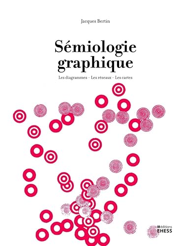 Sémiologie graphique: Les diagrammes, les réseaux, les cartes