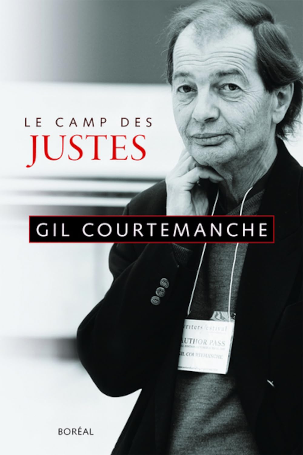 Camp des justes (Le) [Paperback] Courtemanche, Gil
