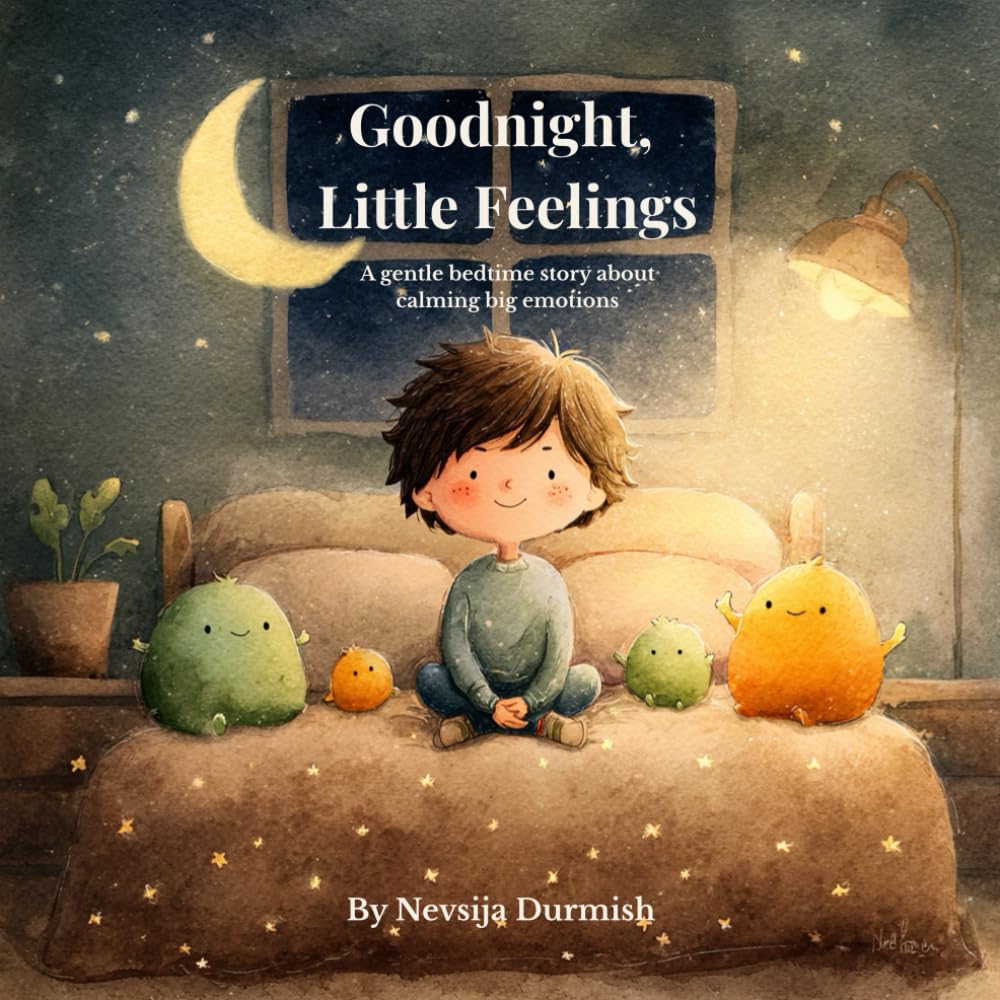 Goodnight, Little Feelings: A Gentle Bedtime Story About Calming Big Emotions