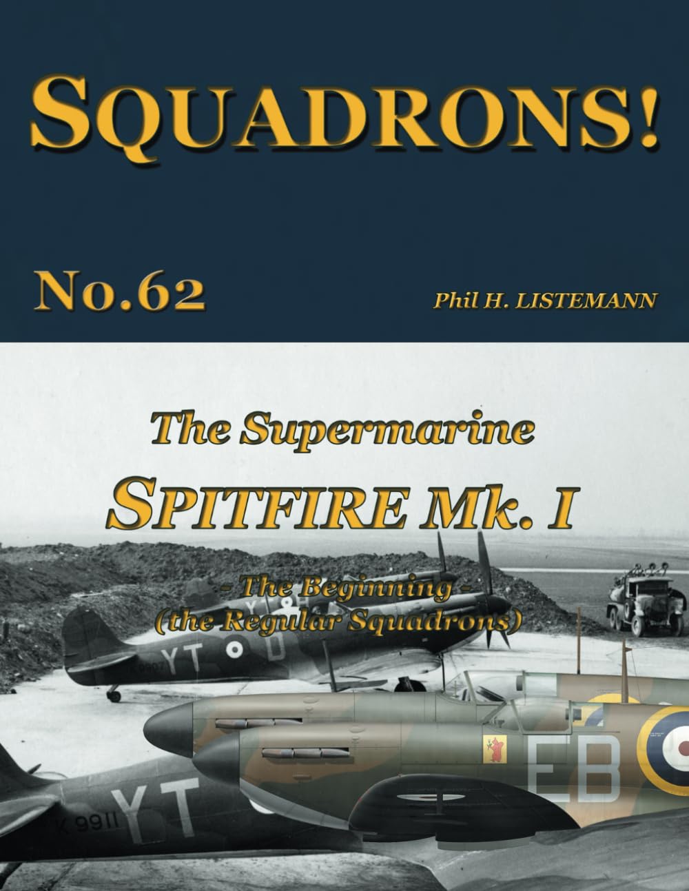 The Supermarine Spitfire Mk I: The Beginning - the Regular Squadrons: 62