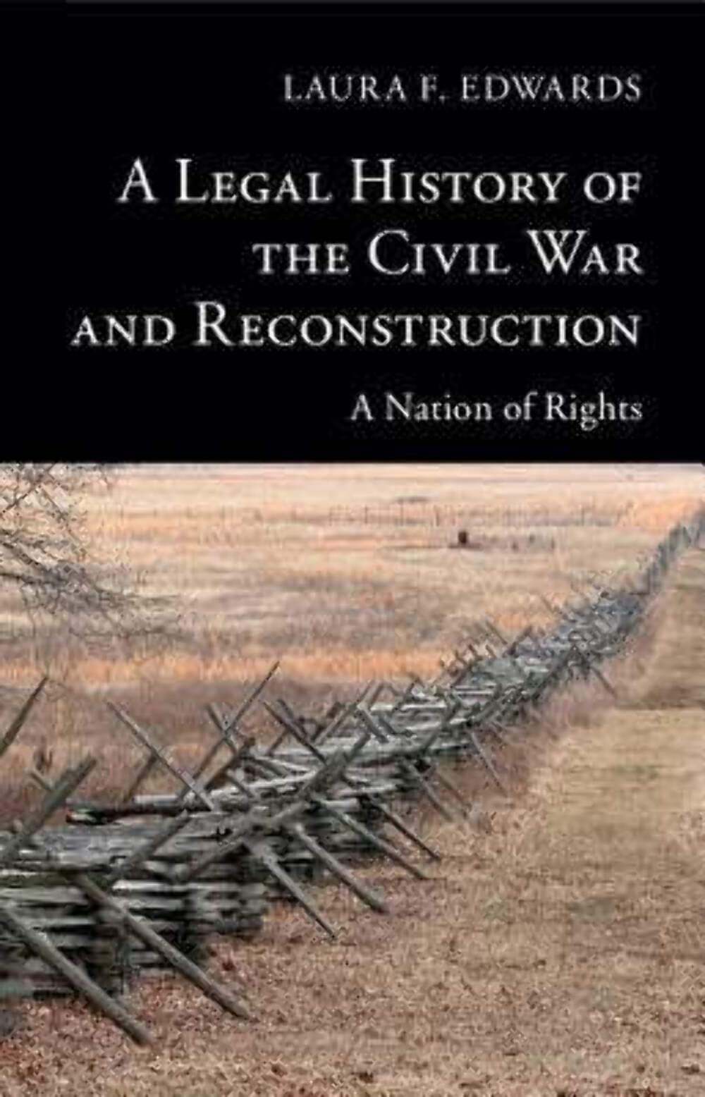 A Legal History of the Civil War and Reconstruction: A Nation of Rights (New Histories of American Law)