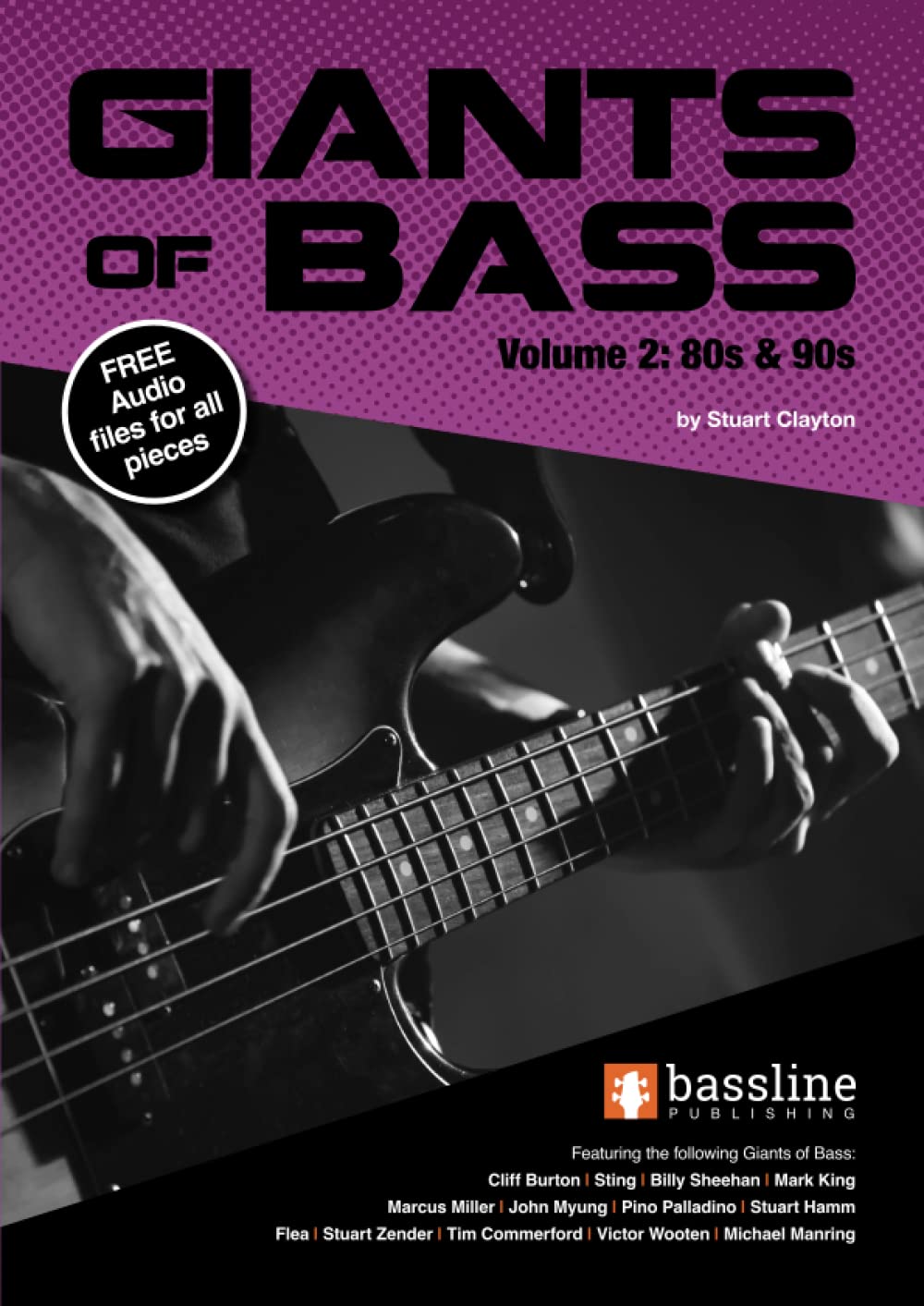 Giants of Bass - Vol. 2 (80s & 90s): Volume 2 (Bass Guitar Techniques Series by Stuart Clayton)