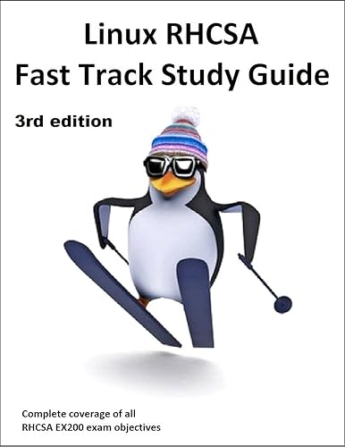 Linux RHCSA Fast Track Study Guide: The 3rd EDITION covers WELL OVER 100% of EX200 exam objectives for Red Hat Enterprise Linux 7 (RHEL 7)