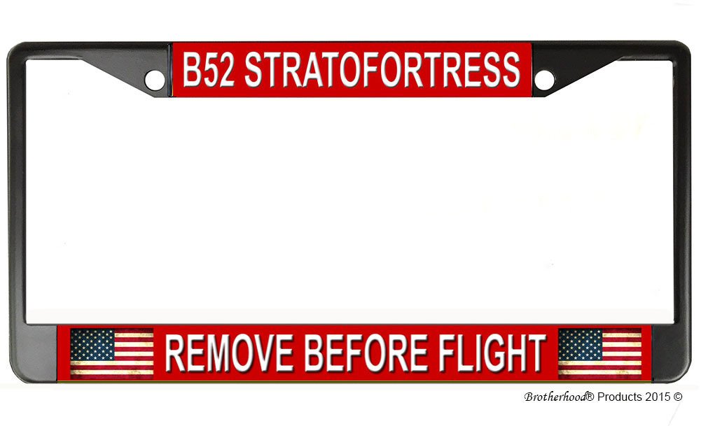 BrotherhoodB-52 Stratofortress Remove Before Metal License Plate Frame