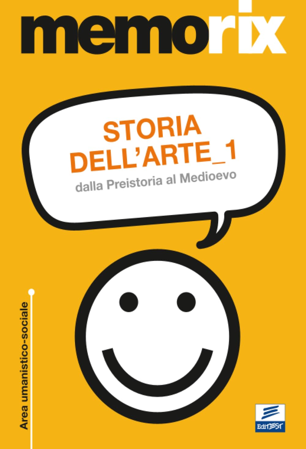 Storia dell'arte. Dalla preistoria al Medioevo (Vol. 1)
