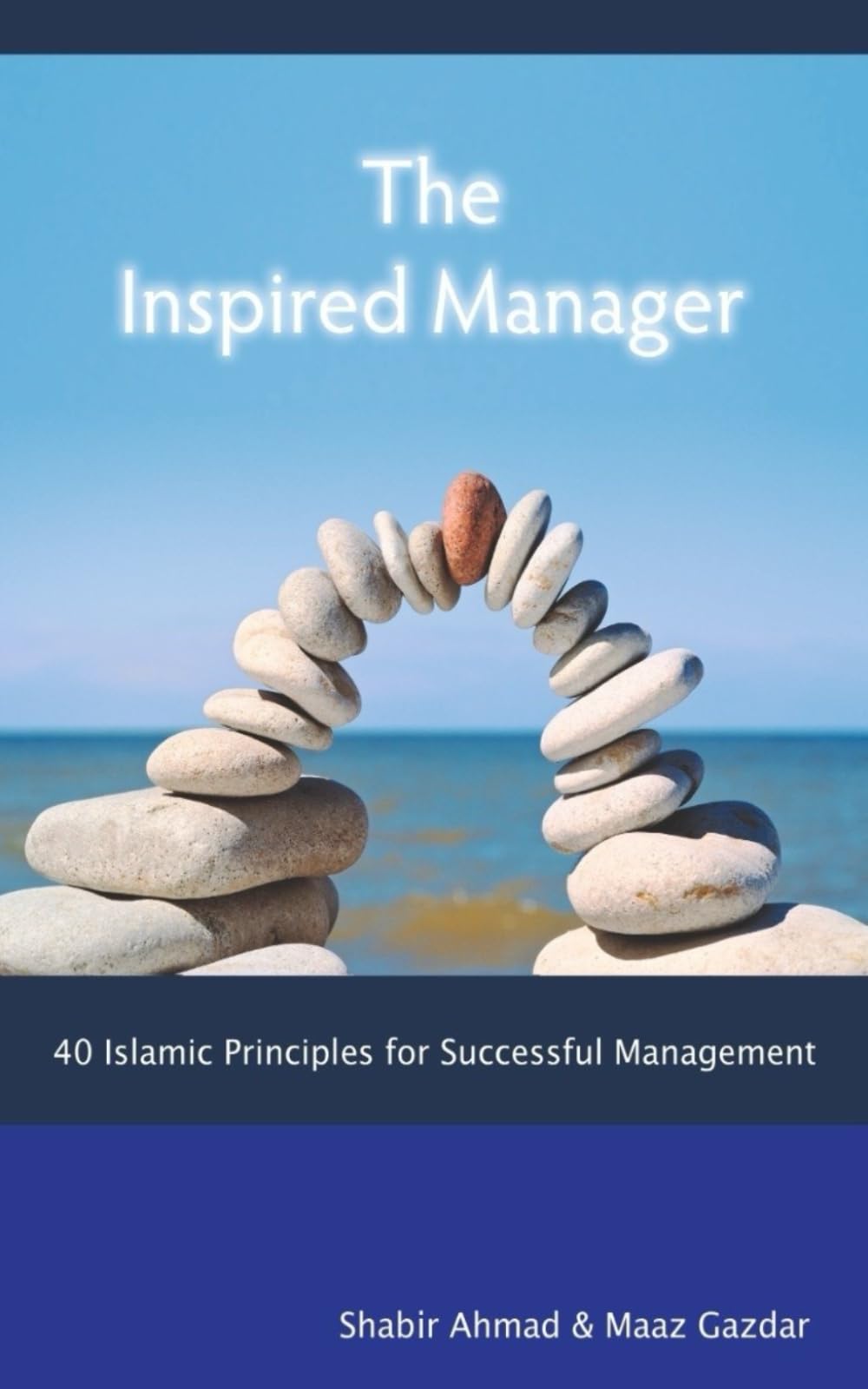 The Inspired Manager: 40 Islamic Principles for Successful Management