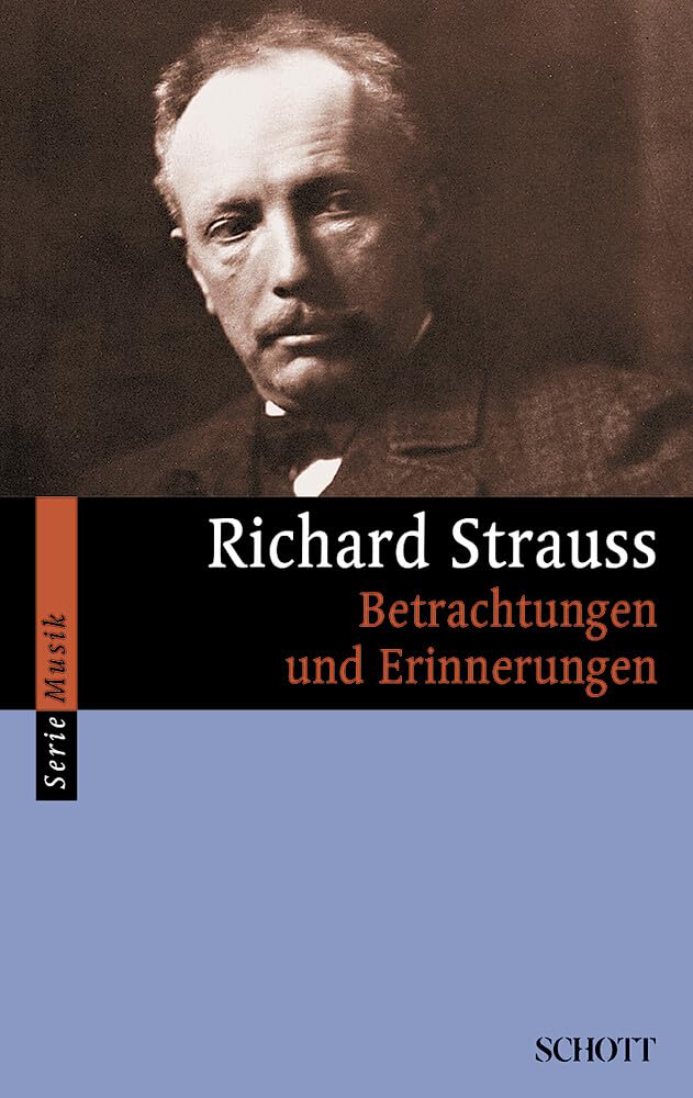 Richard Strauss: Betrachtungen Und Erinnerungen