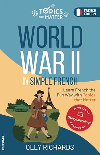 World War II in Simple French: Learn French the Fun Way with Topics that Matter