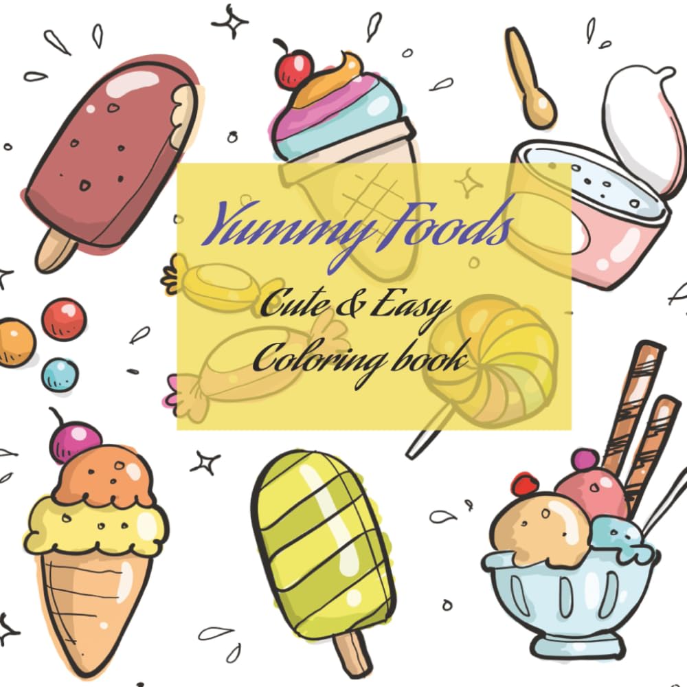 Yummy Foods: Cute & Easy Coloring Book