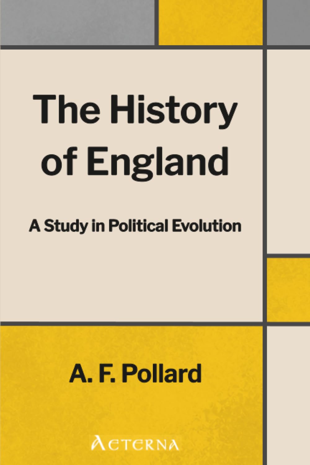 The History of England - a Study in Political Evolution