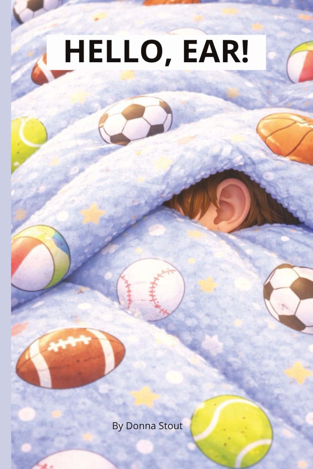 HELLO, EAR!: A Hello, Body! Book