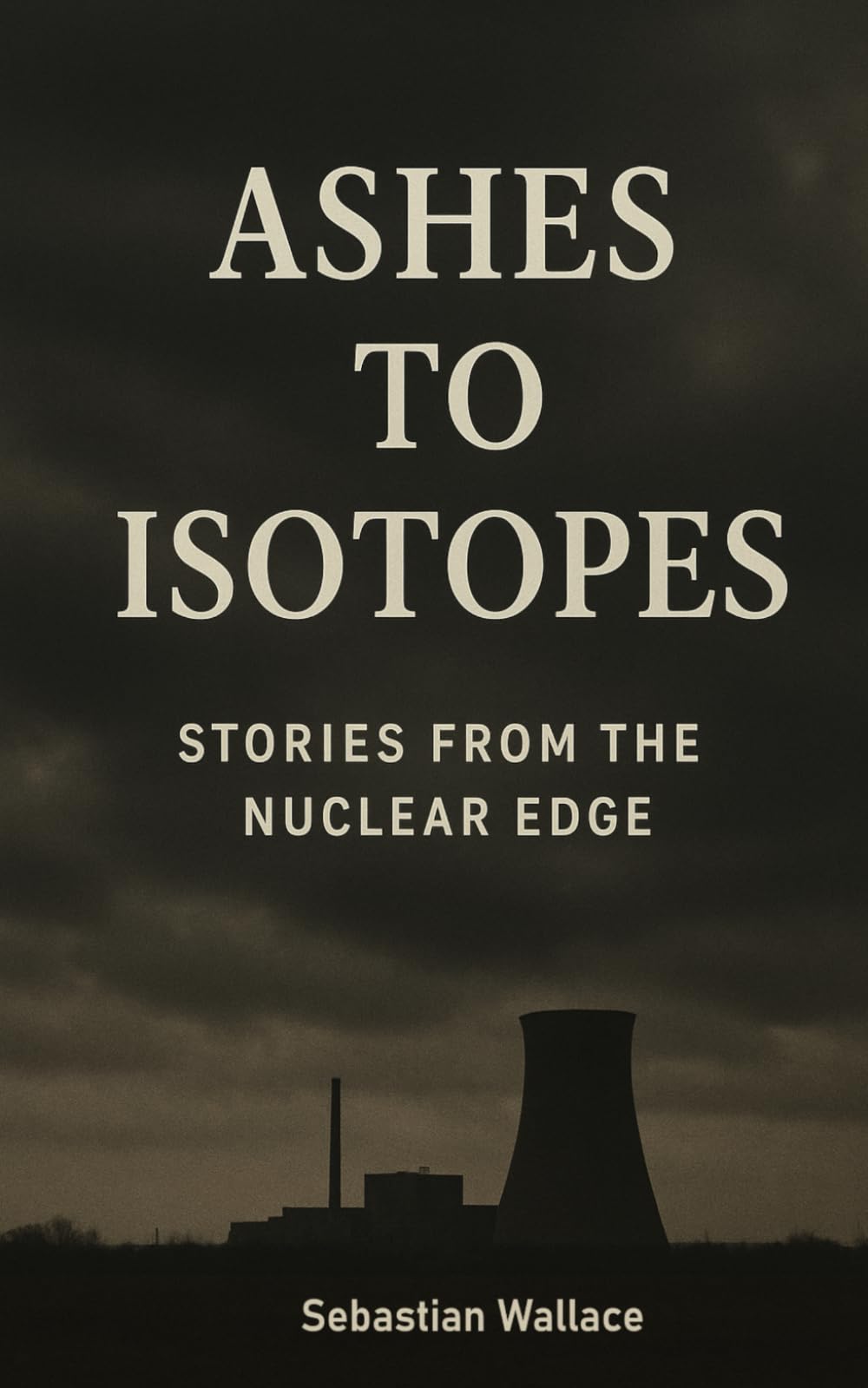 Ashes To Isotopes: Book 1