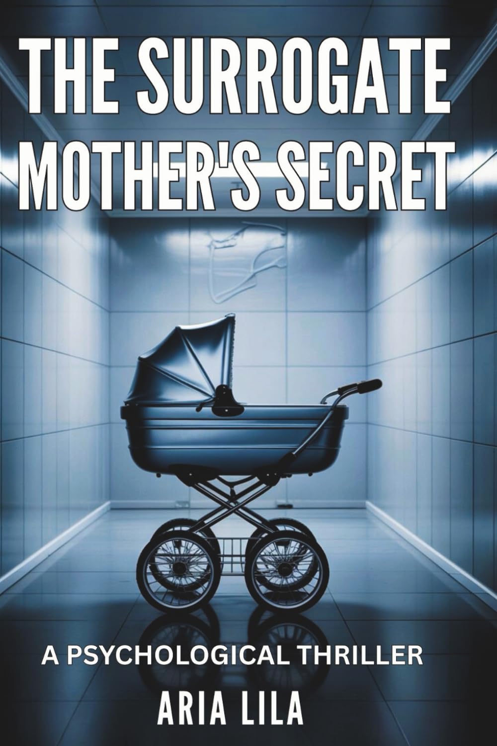 The Surrogate Mother's Secret: A Psychological Thriller