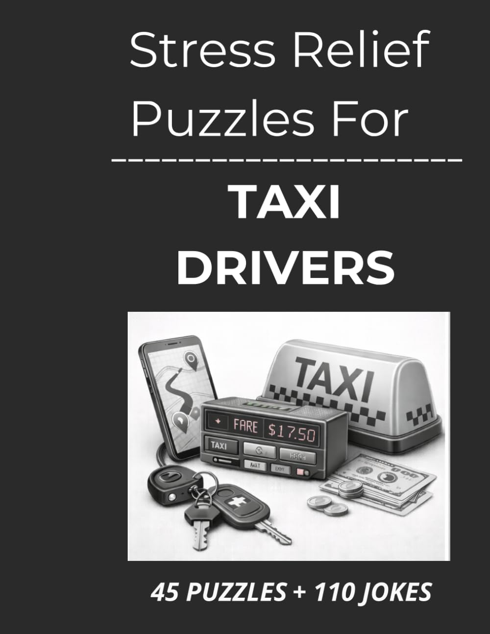 Stress Relief Puzzles for Taxi Drivers: Relaxing Word Search Puzzles and Gentle Humor for Taxi Drivers After Long Shifts, Traffic, and People