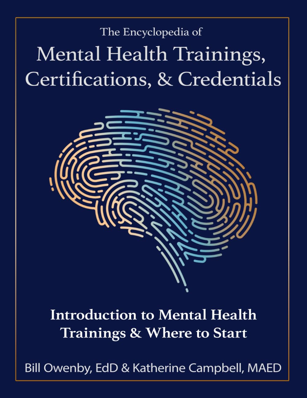The Encyclopedia of Mental Health Trainings, Certifications, & Credentials: Introduction to Mental Health Trainings & Where to Start