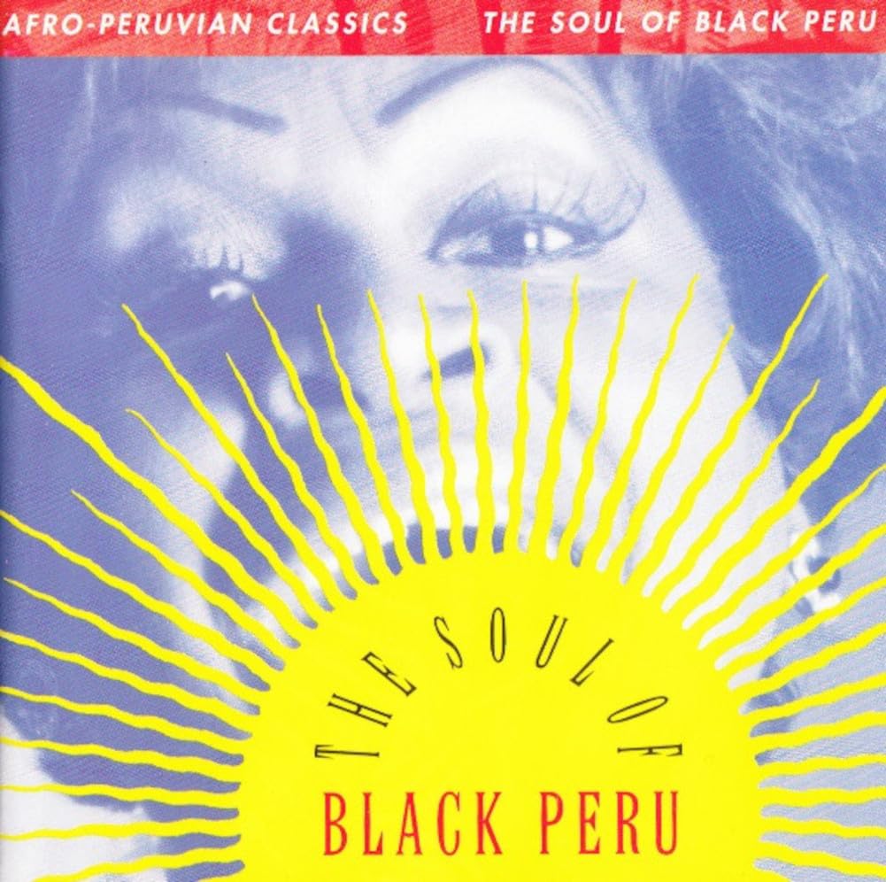 Afro-Peruvian Classics: Soul of Black Peru [Audio CD] Various Artists