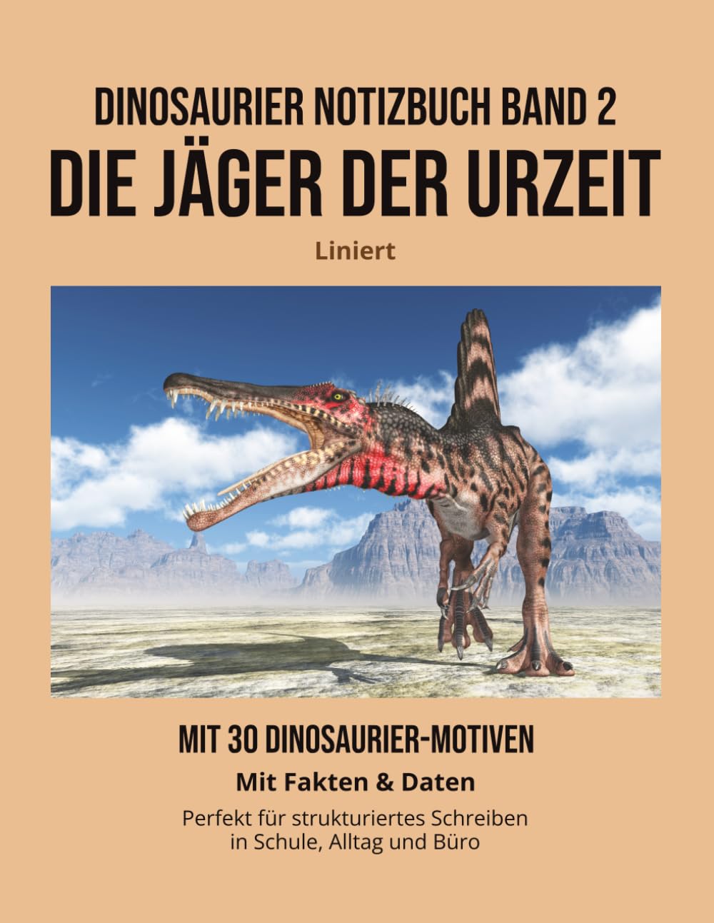 Dinosaurier Notizbuch Band 2, Liniert: Die Jäger der Urzeit