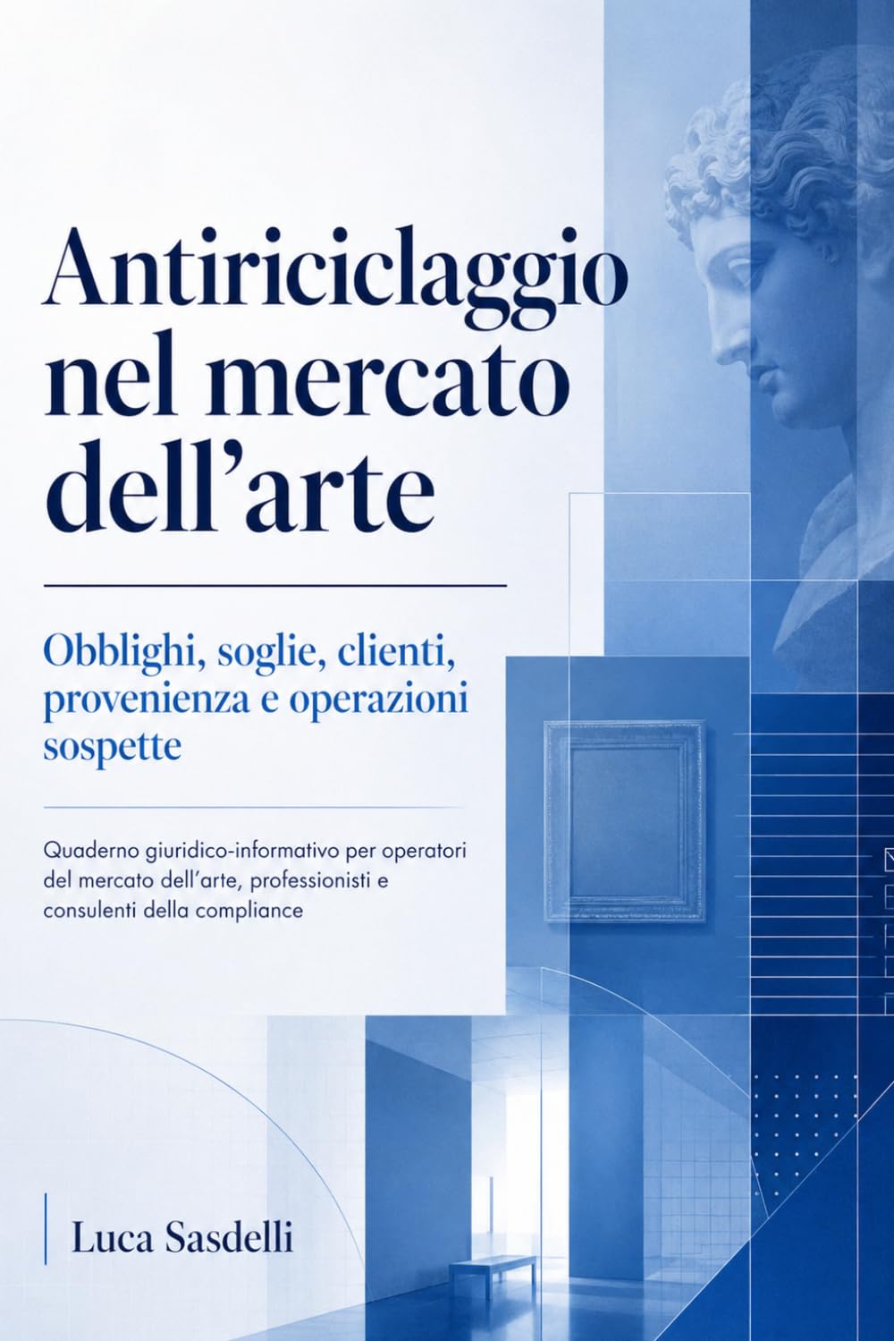 Antiriciclaggio nel mercato dell’arte: Obblighi, soglie, clienti, provenienza e operazioni sospette