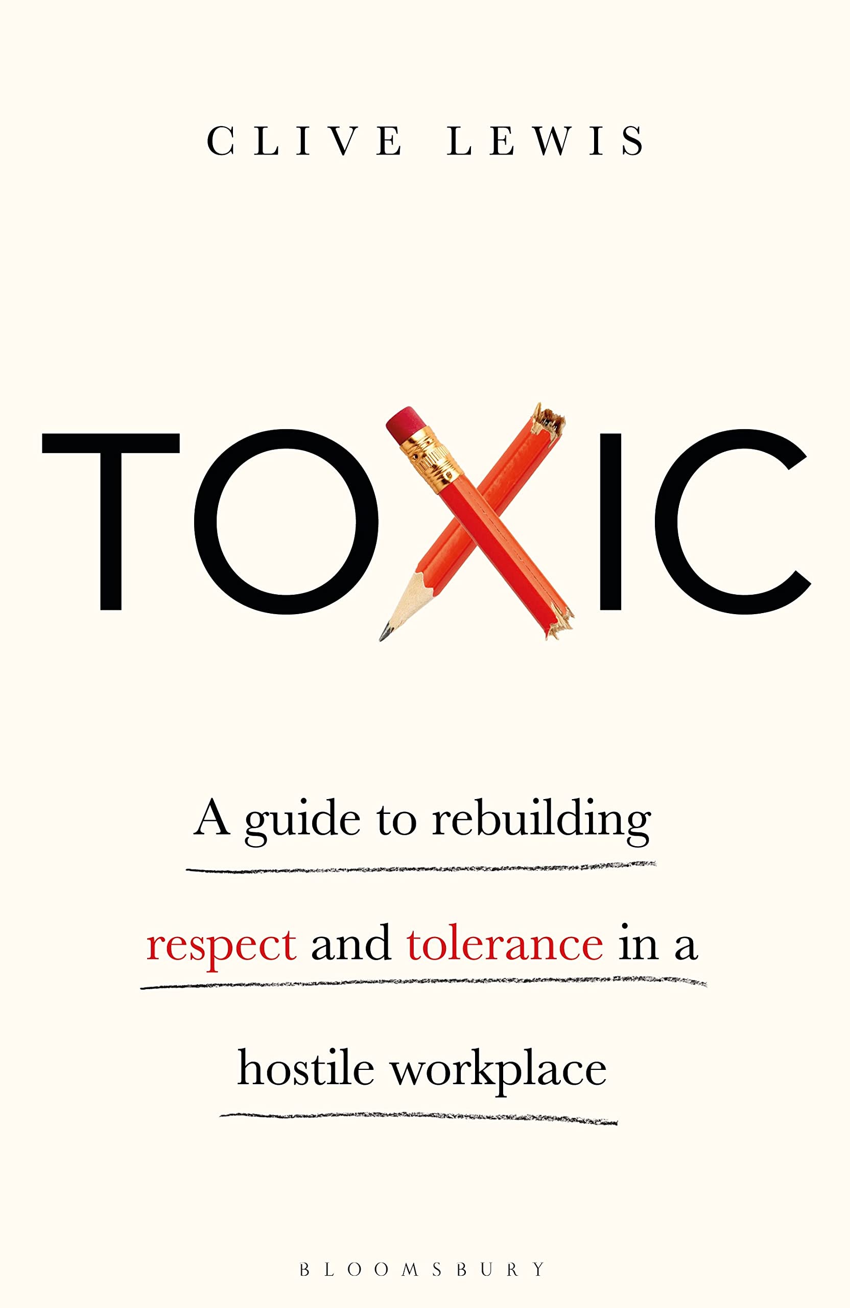 Buy Toxic: A Guide to Rebuilding Respect and Tolerance in a Hostile Workplace — BookShops.in