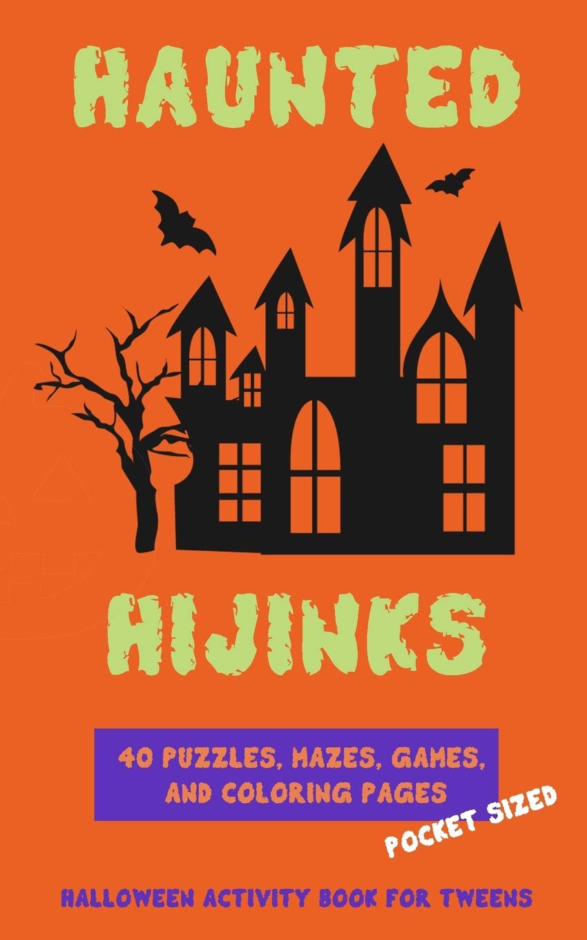 Haunted Hijinks: Halloween Activity Book for Tweens -