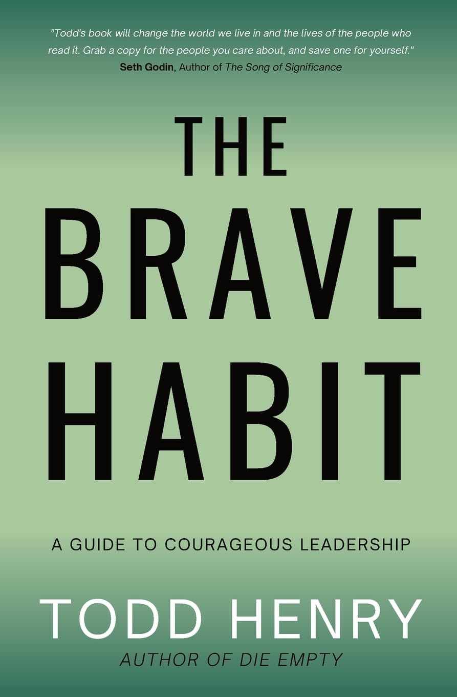 The Brave Habit: A Guide To Courageous Leadership