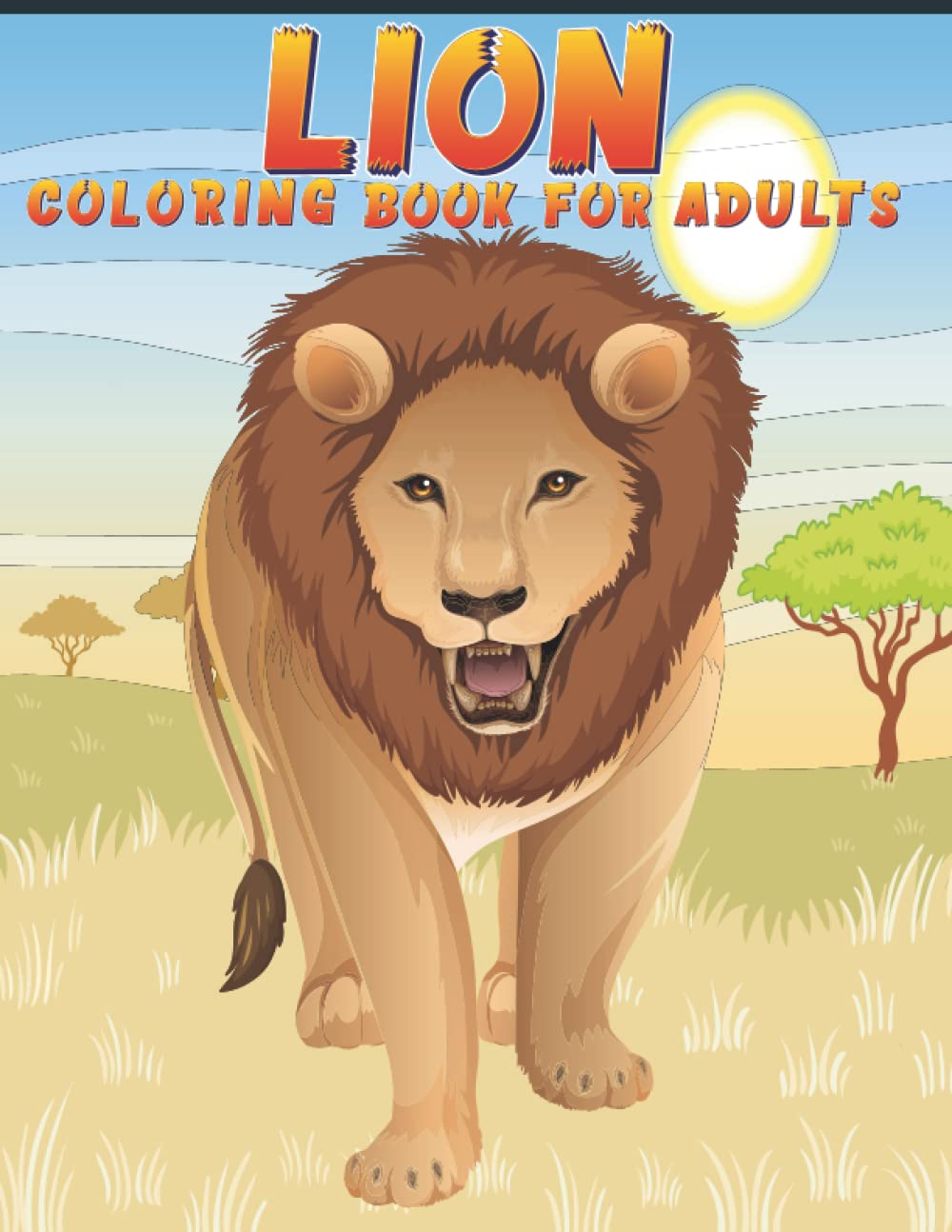 Lion Coloring Book For Adults: Stress Relieving Designs to Color, Relax and Unwind