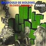  We Should Be Holding Hands