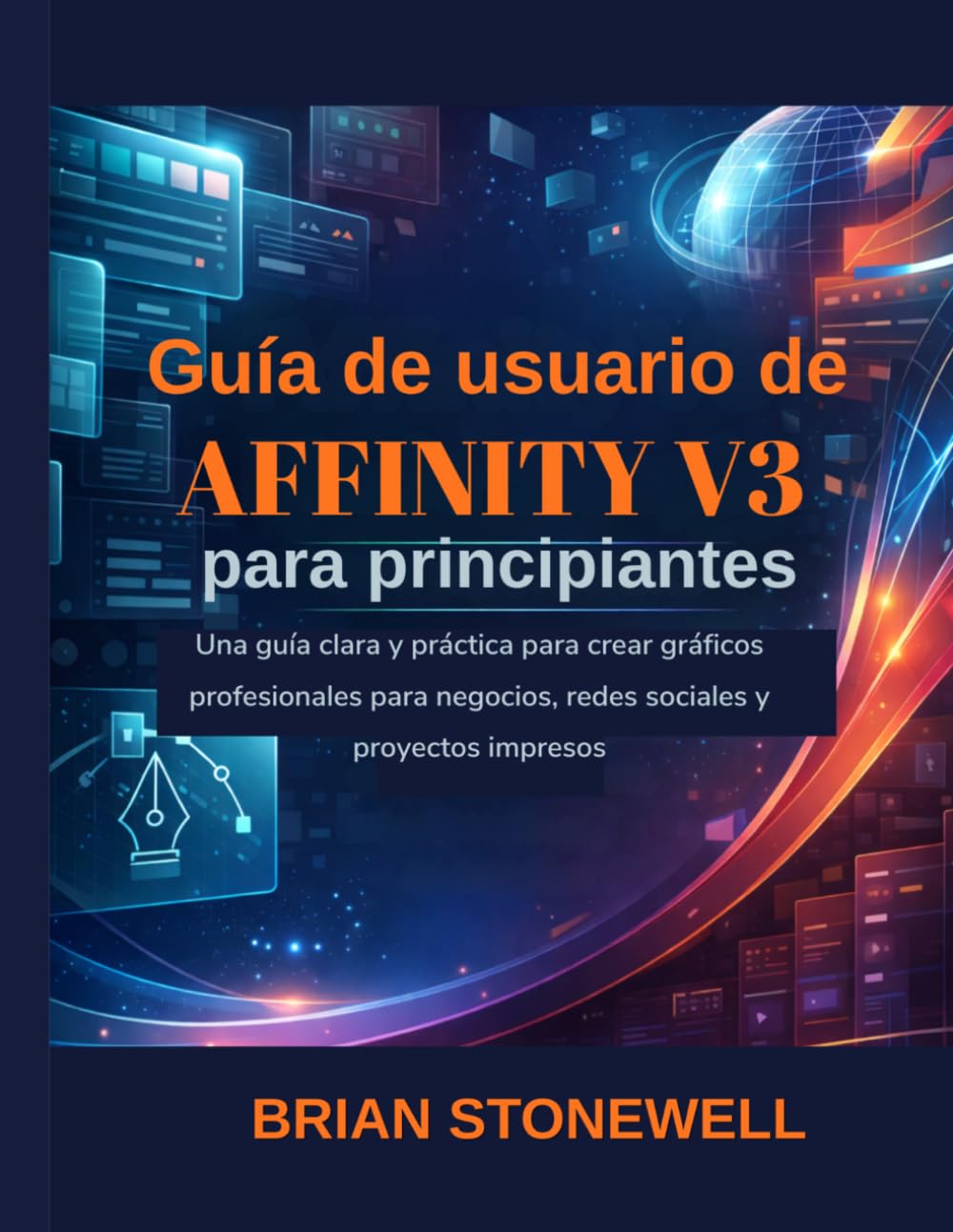 Guía de usuario de Affinity V3 para principiantes: Una guía clara y práctica para crear gráficos profesionales para negocios, redes sociales y proyectos impresos