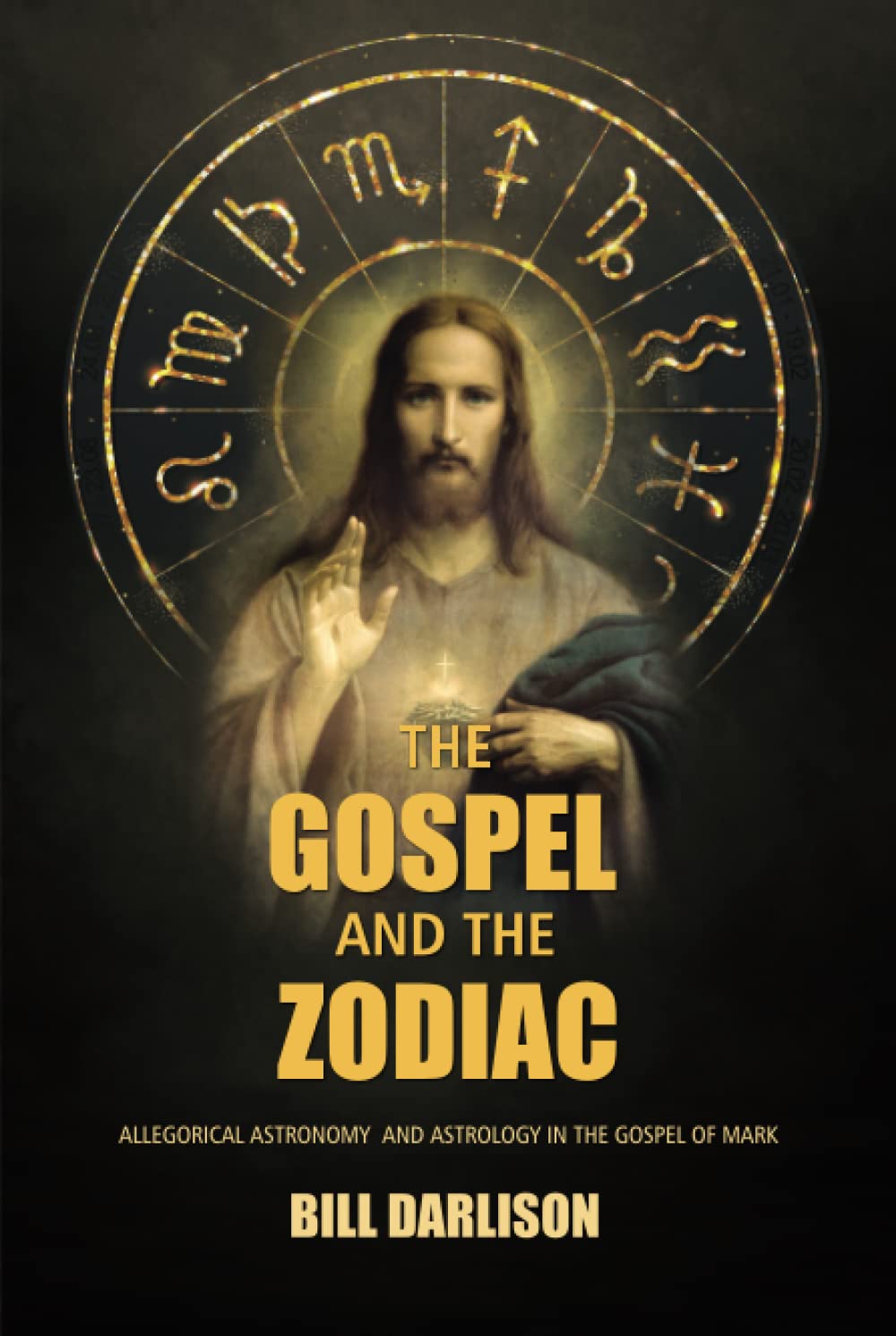 THE GOSPEL AND THE ZODIAC: Allegorical Astronomy and Astrology in the Gospel of Mark
