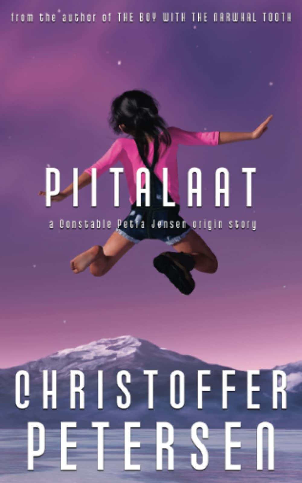 Piitalaat: A Constable Petra Jensen Origin Story (Greenland Crime Origin Stories)