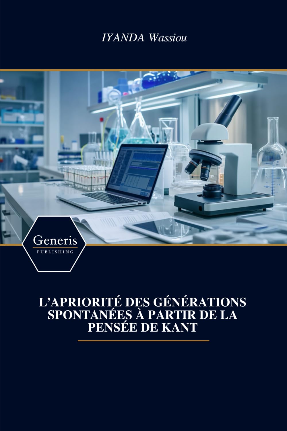 L’APRIORITÉ DES GÉNÉRATIONS SPONTANÉES À PARTIR DE LA PENSÉE DE KANT