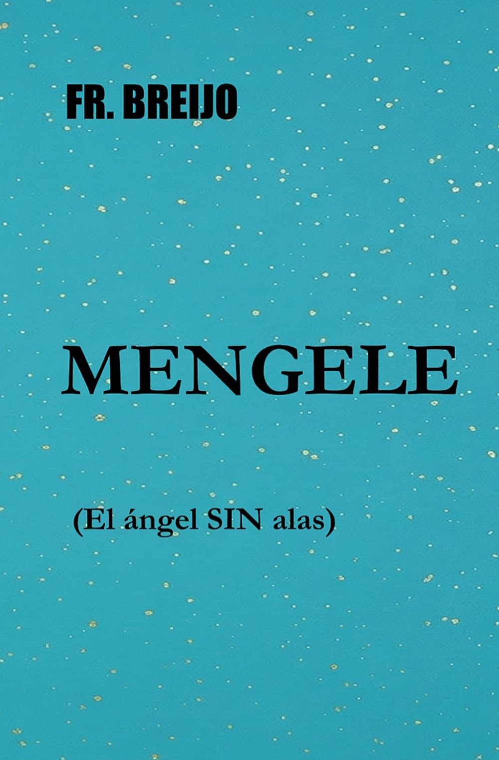 MENGELE: El ángel SIN alas (MEDICINA)